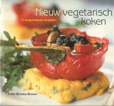 Celia Brooks Brown, C. Brooks Brown en Ph. Webb - Nieuw vegetarisch koken