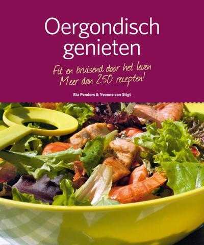 Ria Penders, Yvonne van Stigt, Anne Bal, Jasper Bos, Marieke van Esch en Jeroen Weimar - Oergondisch genieten