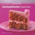 A. Bell, Chris Alack en Annie Bell - Fantastische taarten