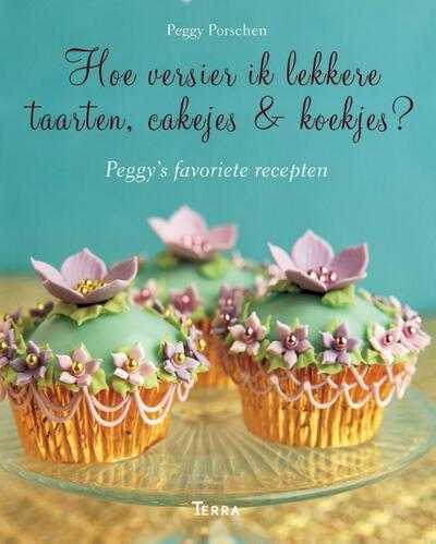 Peggy Porschen en Georgie Glynn Smith - Hoe versier ik lekkere taarten, cakejes & koekjes