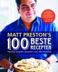 Matt Preston en Mark Roper - Matt Preston's 100 beste recepten Matt Preston en Mark Roper - Matt Preston's 100 beste recepten