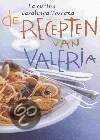 Valeria Barsotti, S. Weve, Sylvia Weve en V. Barsotti - De recepten van Valeria Valeria Barsotti, S. Weve, Sylvia Weve en V. Barsotti - De recepten van Valeria