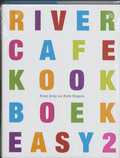 Ruth Rogers, Rose Gray en Rosemary Rogers - River cafe easy 2 Ruth Rogers, Rose Gray en Rosemary Rogers - River cafe easy 2