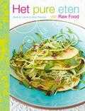A. de Leeuw, Helen Poolman en H. Poolman - Het pure eten van raw food A. de Leeuw, Helen Poolman en H. Poolman - Het pure eten van raw food