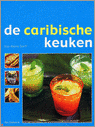 I.M. Dorff, Ilse Marie Dorff, R. Kraaijeveld en I.-M. Dorff - De Caribische keuken I.M. Dorff, Ilse Marie Dorff, R. Kraaijeveld en I.-M. Dorff - De Caribische keuken