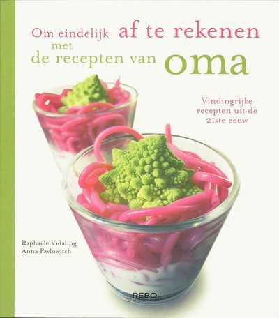 A. Pavlowitch en R. Vidaling - Om eindelijk af te rekenen met de recepten van oma