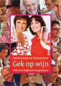 Astrid Joosten, T. Boer, J. Bartelsman, R. Mol en A. Joosten - Gek op wijn Astrid Joosten, T. Boer, J. Bartelsman, R. Mol en A. Joosten - Gek op wijn