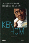 Ken Hom, J. Cazals en K. Hom - De eenvoudige Chinese keuken Ken Hom, J. Cazals en K. Hom - De eenvoudige Chinese keuken