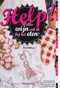 N. Ruitenberg, M. van der Rijst en Maaike van der Rijst - Help! Welke wijn wil ik bij het eten? N. Ruitenberg, M. van der Rijst en Maaike van der Rijst - Help! Welke wijn wil ik bij het eten?