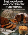 R. Holleman en A. Kleijn - Het kookboek voor combinatie magnetrons R. Holleman en A. Kleijn - Het kookboek voor combinatie magnetrons