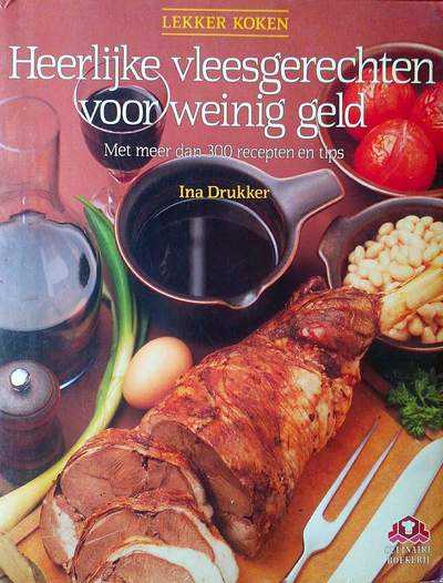 Ina Drukker - Heerlijke vleesgerechten weinig geld