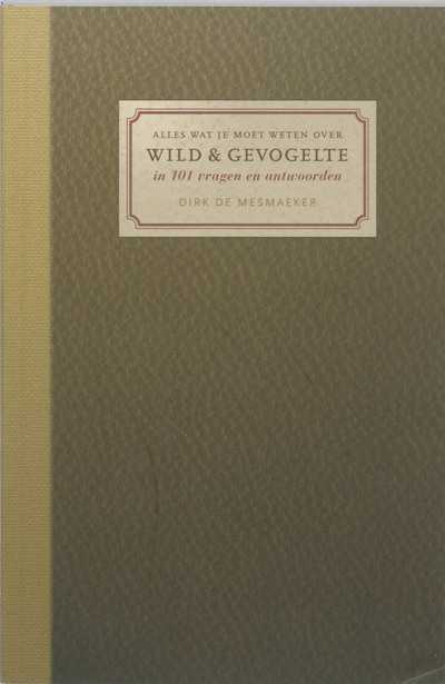 R. Mestdagh en D. de Mesmaeker - Alles wat je moet weten over wild en gevogelte