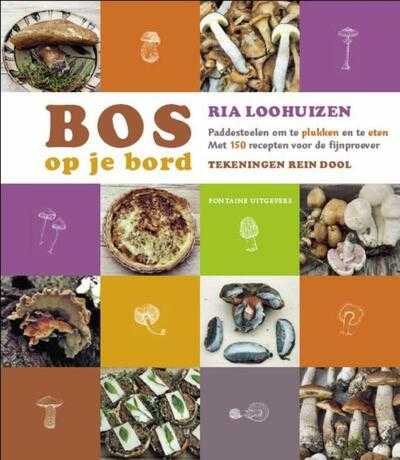 Ria Loohuizen, R. Dool en R. Loohuizen - Bos op je bord