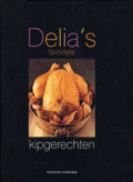 Delia Smith, D. Smith en Deborah Smith - Delia's favoriete kipgerechten Delia Smith, D. Smith en Deborah Smith - Delia's favoriete kipgerechten