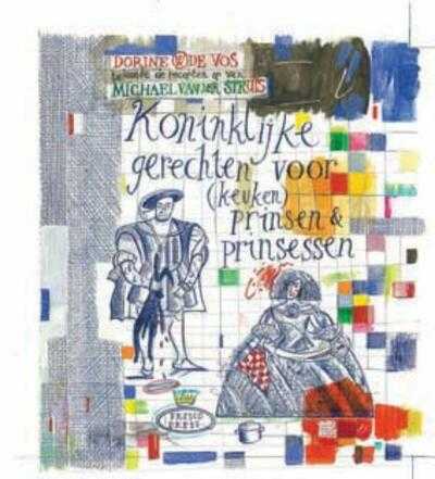 Fanny Fris, M. van der Struis en Dorine de Vos - Koninklijke gerechten