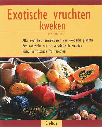 Gabriele Lehari en G. Lehari - Exotische vruchten kweken