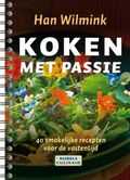 Han Wilmink, H. Wilmink, G. de Schipper en Greet de Schipper - Koken met passie