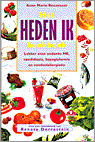 Anne Marie Reuzenaar, A.M. Reuzenaar en A. m. Reuzenaar - Het heden ik kookboek Anne Marie Reuzenaar, A.M. Reuzenaar en A. m. Reuzenaar - Het heden ik kookboek