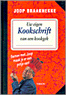 Joop Braakhekke - Uw eigen kookschrift van een kookgek Joop Braakhekke - Uw eigen kookschrift van een kookgek