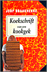 Joop Braakhekke, R. Hoeben en F. Falkenhagen - Koekschrift van een kookgek Joop Braakhekke, R. Hoeben en F. Falkenhagen - Koekschrift van een kookgek