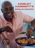 Ainsley Harriott en A. Harriott - Ainsley Harriott's snelle keuken Ainsley Harriott en A. Harriott - Ainsley Harriott's snelle keuken