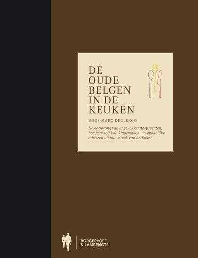 Marc Declercq, Kwinten de Paepe en Wouter van Vooren - De oude Belgen in de keuken