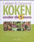 T. Bral - Lekker & gezond koken onder de 5 euro T. Bral - Lekker & gezond koken onder de 5 euro