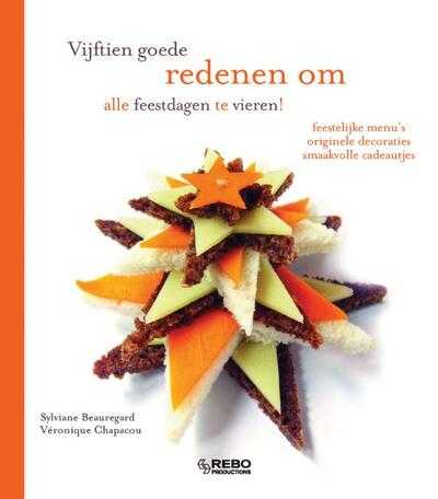 S. Beauregard, V. Chapacou en R. Vidaling - Vijftien goede redenen om alle feestdagen te vieren!