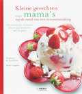 A. Aimee, S. De Turckheim, R. Vidaling en S. de Turckheim - Kleine gerechten voor mama's op de rand van een zenuwinzinking A. Aimee, S. De Turckheim, R. Vidaling en S. de Turckheim - Kleine gerechten voor mama's op de rand van een zenuwinzinking