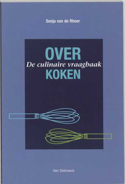 S. van de Rhoer en Sonja van de Rhoer - Over koken, de culinaire vraagbaak