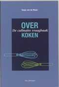 S. van de Rhoer en Sonja van de Rhoer - Over koken, de culinaire vraagbaak S. van de Rhoer en Sonja van de Rhoer - Over koken, de culinaire vraagbaak