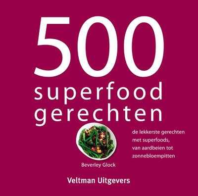Beverley Glock - 500 superfood gerechten