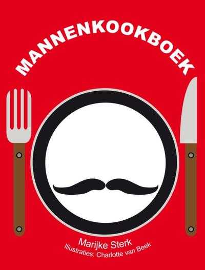Marijke Sterk en Charlotte van Beek - Mannenkookboek