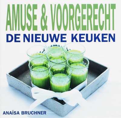 Ana�sa Bruchner, G. Witteveen, A. Bruchner, Gerhard Witteveen en M.B. Voulon - Amuse & voorgerecht