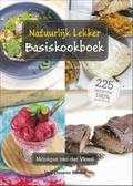 Monique van der Vloed, Muk van Lil en Nicole Kroes - Natuurlijk lekker basiskookboek Monique van der Vloed, Muk van Lil en Nicole Kroes - Natuurlijk lekker basiskookboek