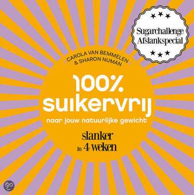 Carola van Bemmelen en Marina Numan - 100% suikervrij naar jouw natuurlijke gewicht