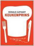 R. Giphart en Ronald Giphart - Keukenprins R. Giphart en Ronald Giphart - Keukenprins