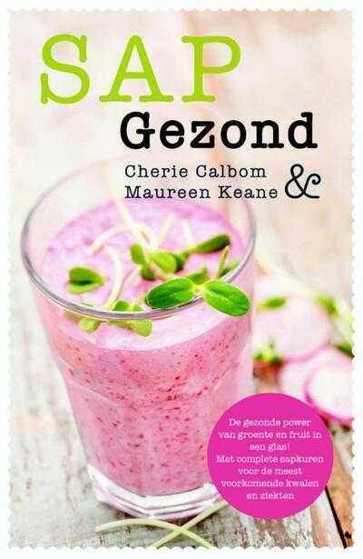 Cherie Calbom en Maureen Keane - Sap gezond