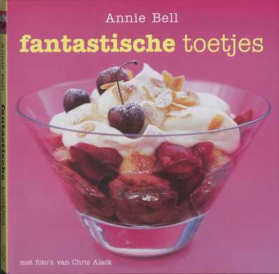 A. Bell en Chris Alack - Fantatische toetjes