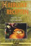 R. Vyverman, S. Wever en J. Vandeputte - (H)eerlijke recepten voor uw gezondheid R. Vyverman, S. Wever en J. Vandeputte - (H)eerlijke recepten voor uw gezondheid