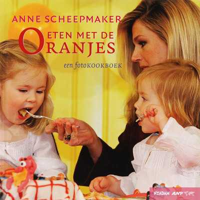 A. Scheepmaker - Eten met de Oranjes