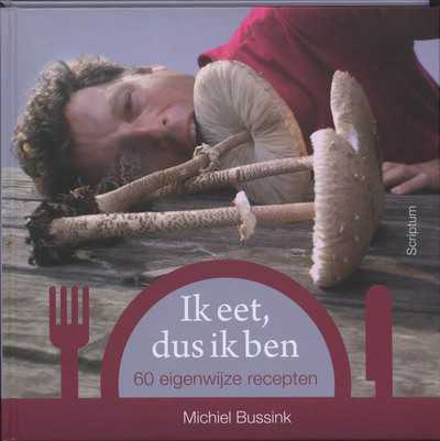 Michiel Bussink - Ik eet, dus ik ben