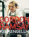Gordon Ramsay, G. Ramsay en M. Sargeant - Keukengeluk Gordon Ramsay, G. Ramsay en M. Sargeant - Keukengeluk