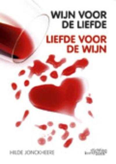 Geert Jonckheere en Hilde Jonckheere - Wijn voor de liefde...Liefde voor de Wijn