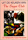 P. Gordon, Peter Gordon en J. Cazals - Uit de keuken van The Sugar Club P. Gordon, Peter Gordon en J. Cazals - Uit de keuken van The Sugar Club